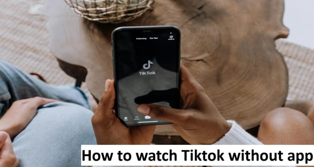 How to watch Tiktok without app